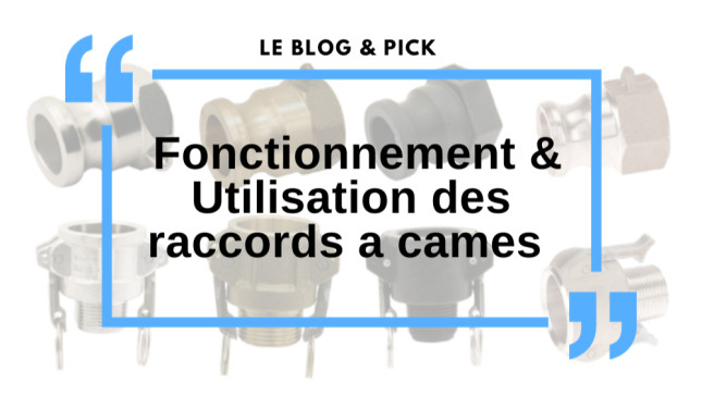 Fonctionnement & Utilisation des raccords a cames
