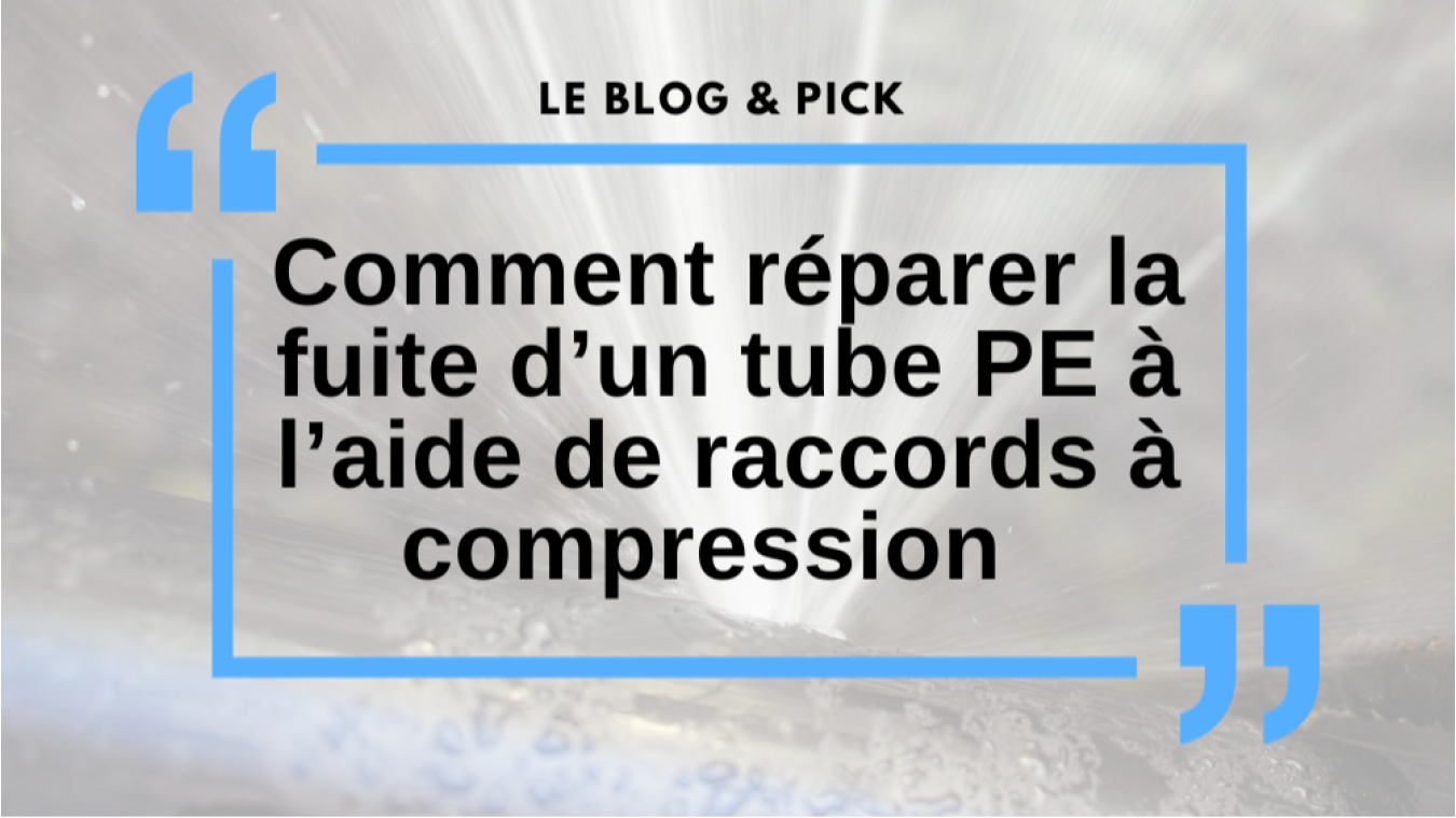 Comment réparer la fuite d’un tube PE à l’aide de raccords à compression