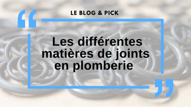 Les différentes matières de joints en plomberie