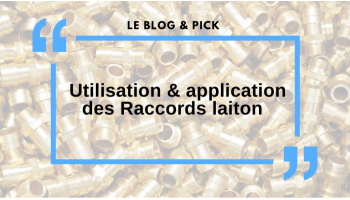 Utilisation & application des Raccords laiton